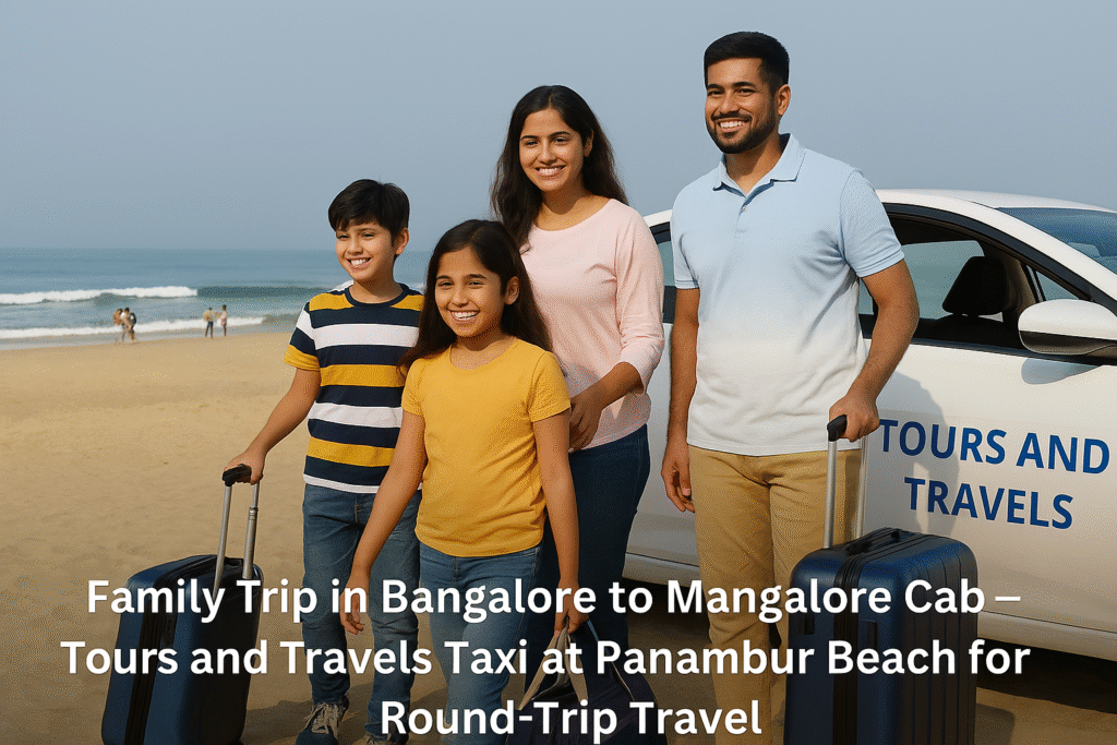 Family trip in Bangalore to Mangalore cab – Tours and Travels taxi at Panambur Beach for round-trip travel
