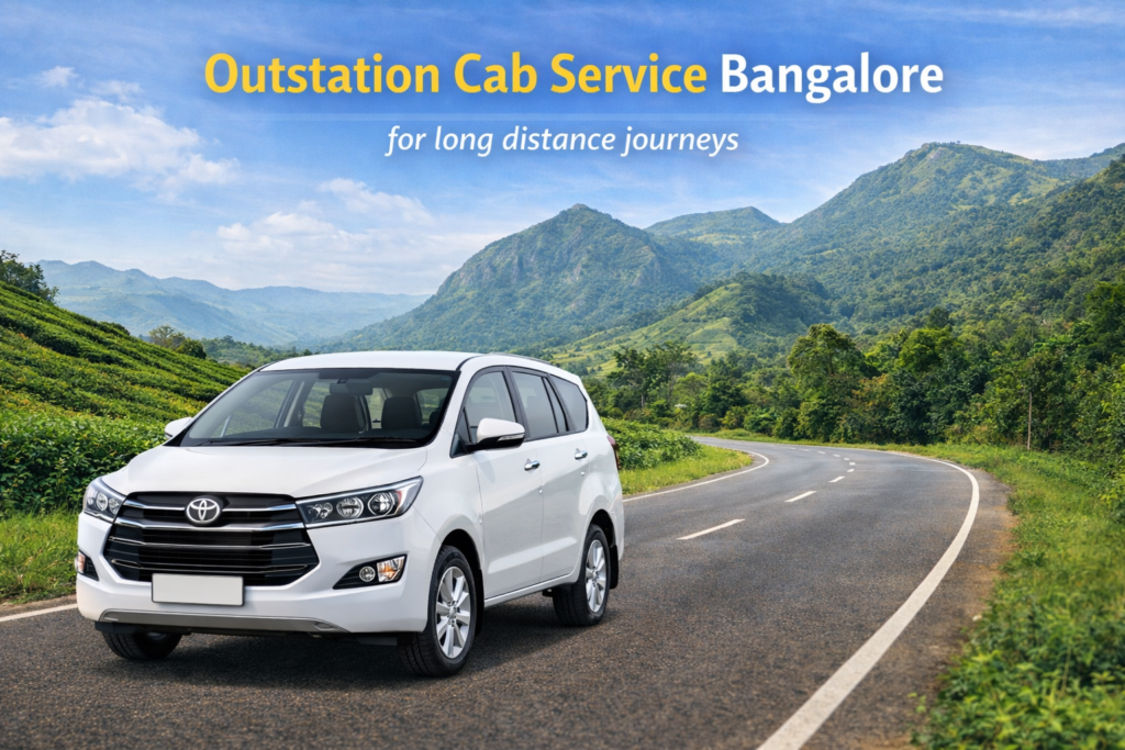 Outstation cab service Bangalore for long distance journeys